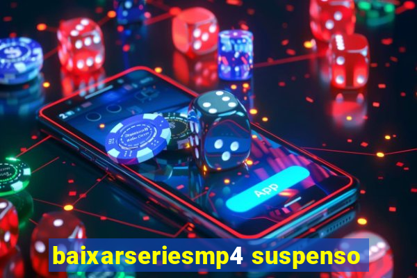 baixarseriesmp4 suspenso